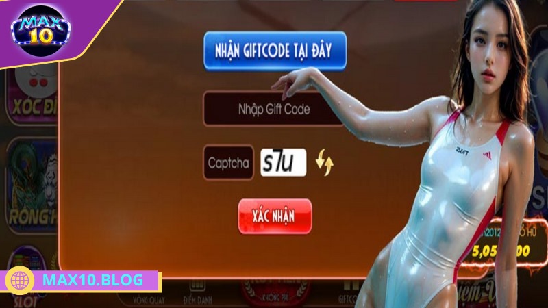 Sử dụng Giftcode MAX10 là gì?